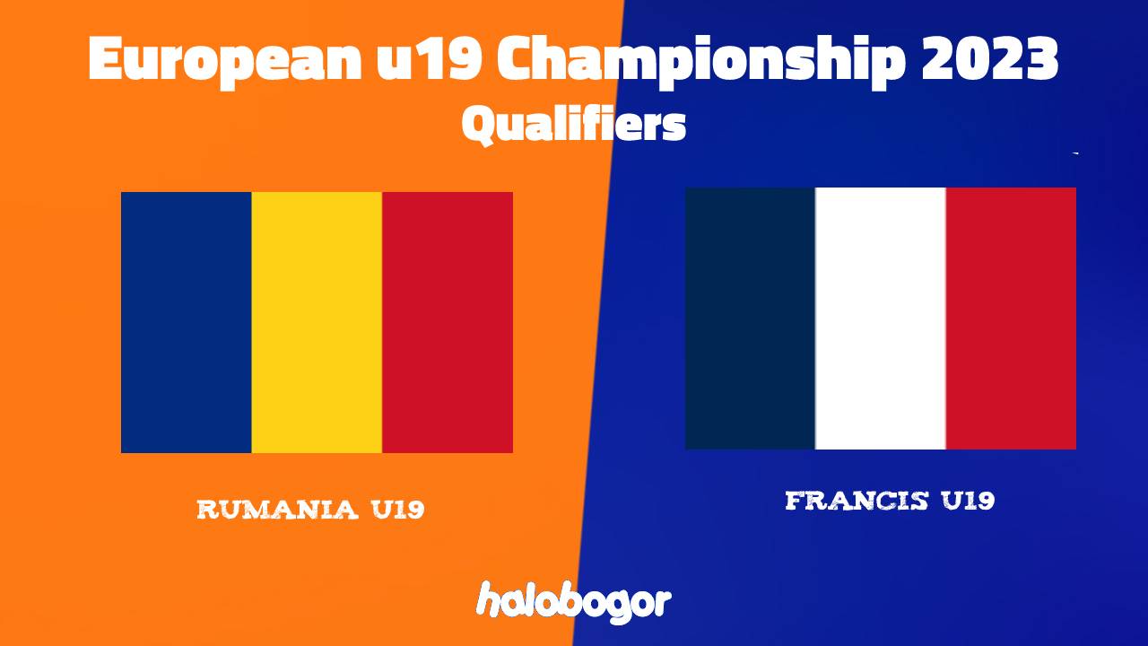 Prediksi Rumania u19 vs France u19 UEFA European u19 Championship 2023 Qualifiers