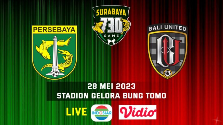 Surabaya 730 Game: Persebaya vs Bali United Live Indosiar dan Vidio